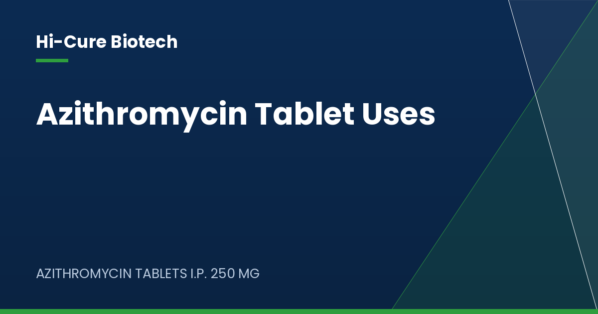 Azithromycin Tablet Uses