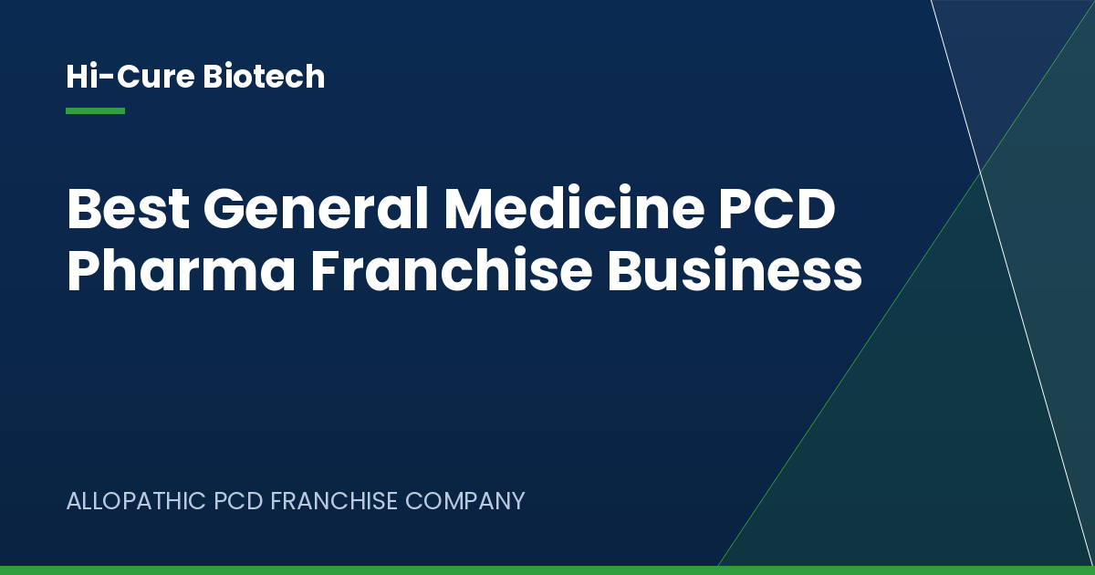 Best General Medicine PCD Pharma Franchise Business