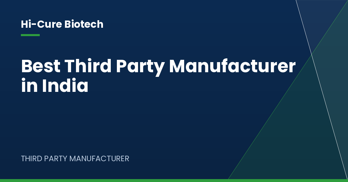 Best Third Party Manufacturer in India