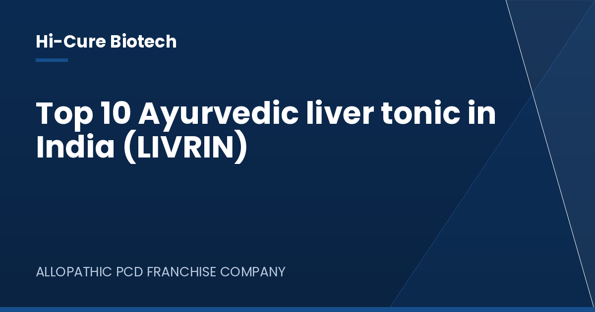 Top 10 Ayurvedic liver tonic in India (LIVRIN)