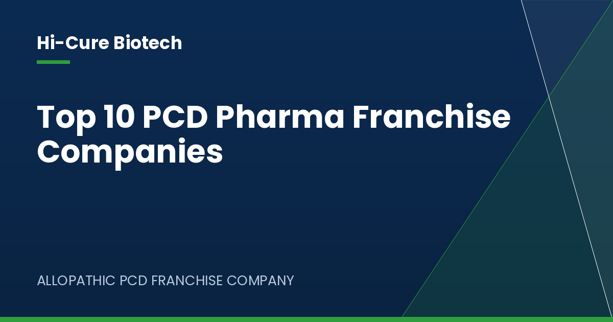 Top 10 PCD Pharma Franchise Companies