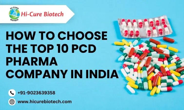 How to Choose the Top 10 PCD Pharma Company in India
