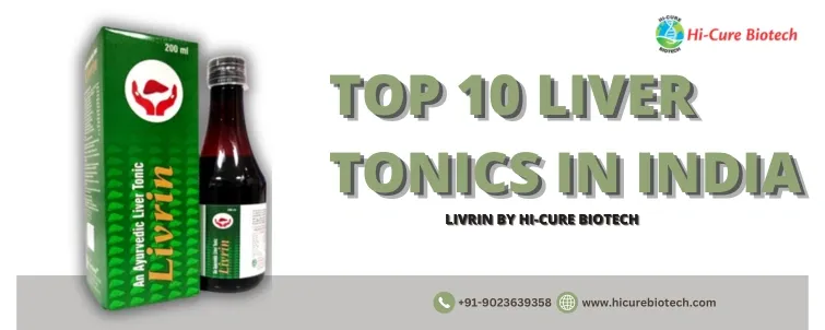 Top 10 Liver Tonic in India